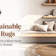 Handmade Jute Rugs: Why They’re Must-Have for Modern Homes