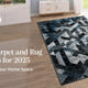 Top Carpets and Rugs Trend for 2025: Upgrade Your Home Space with Grhamoy